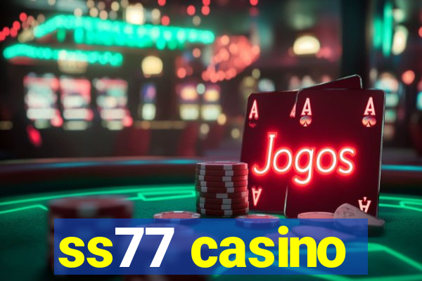 ss77 casino